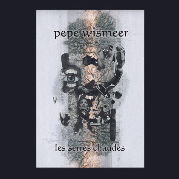 Pepe Wismeer – Les Serres Chaudes